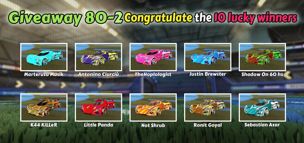 Rocket League 80-2 Giveaway 10 Winners